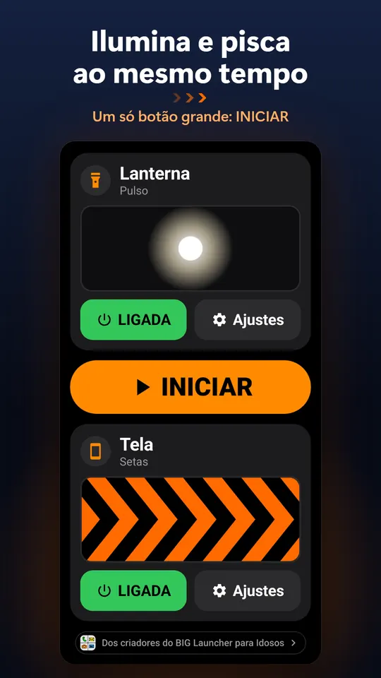Ilumina e pisca ao mesmo tempo – Um só botão grande: INICIAR